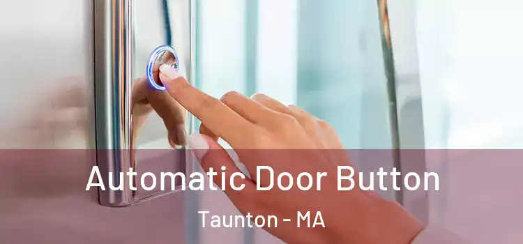 Automatic Door Button Taunton - MA