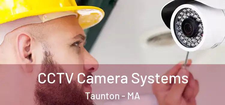 CCTV Camera Systems Taunton - MA