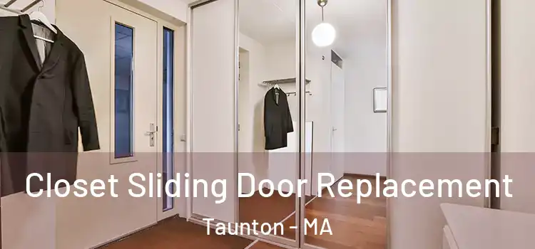 Closet Sliding Door Replacement Taunton - MA