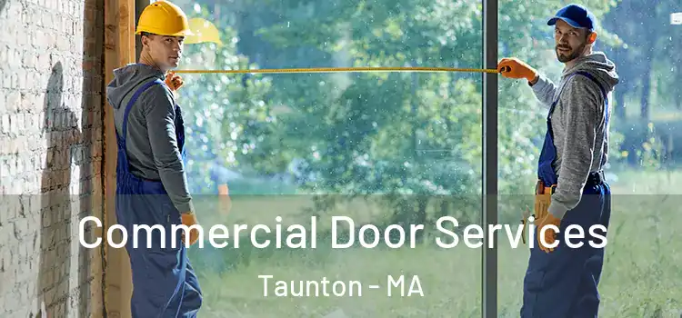 Commercial Door Services Taunton - MA