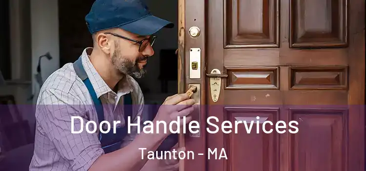 Door Handle Services Taunton - MA