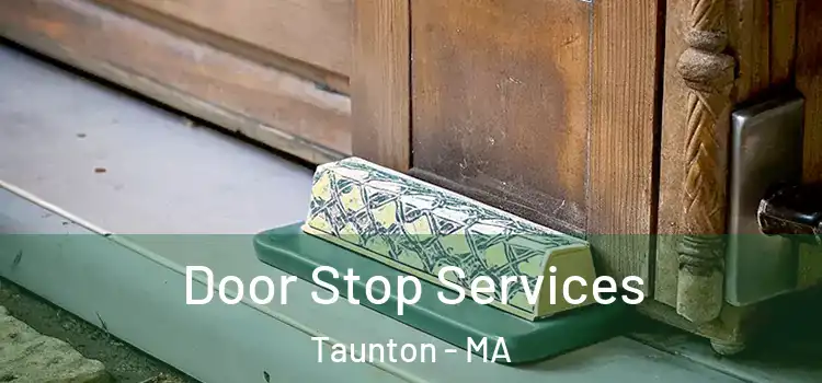Door Stop Services Taunton - MA
