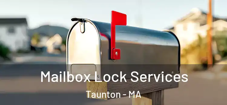 Mailbox Lock Services Taunton - MA
