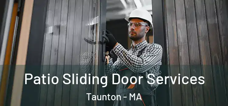 Patio Sliding Door Services Taunton - MA