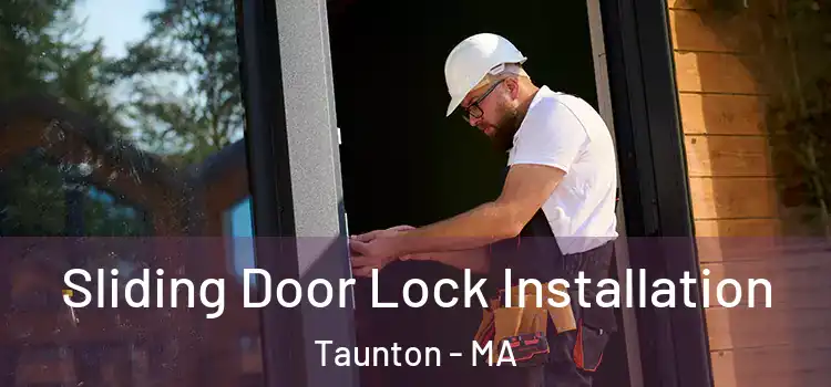 Sliding Door Lock Installation Taunton - MA