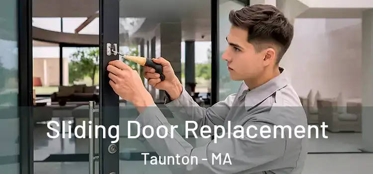 Sliding Door Replacement Taunton - MA