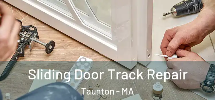 Sliding Door Track Repair Taunton - MA