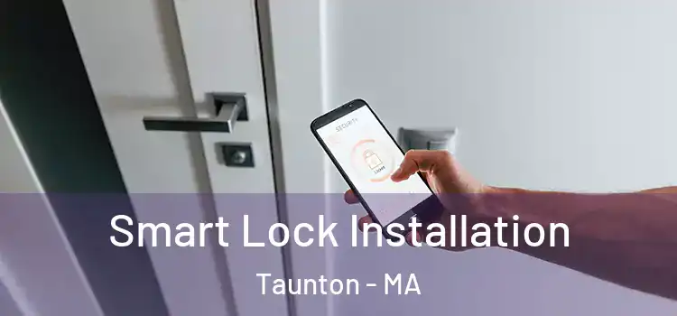 Smart Lock Installation Taunton - MA